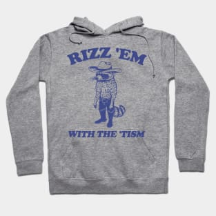 Rizz Em With The Tism - Unisex T Shirt, Retro Raccoon Tshirt, Funny Raccoon Shirt, Funny Meme Tee, Raccoon Meme Hoodie